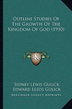 Outline Studies Of The Growth Of The Kingdom Of God (1910)