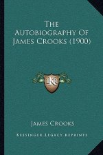 The Autobiography Of James Crooks (1900)