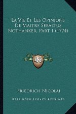 La Vie Et Les Opinions De Maitre Sebaltus Nothanker, Part 1 (1774)