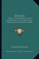 Zuleka: Being The History Of An Adventure In The Life Of An American Gentleman (1900)