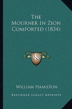 The Mourner In Zion Comforted (1834)
