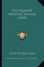 Old Quaker Meeting Houses (1909)