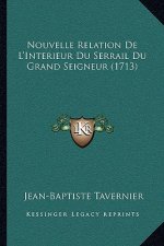 Nouvelle Relation De L'Interieur Du Serrail Du Grand Seigneur (1713)