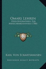 Omars Lehren: Oder Biographien Zur Menschenkenntniss (1788)