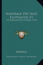 Naufrage Des Isles Flottantes V1: Ou Basiliade Du Celebre (1753)