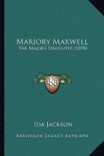 Marjory Maxwell: The Major's Daughter (1898)