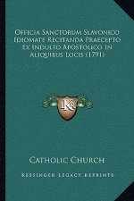 Officia Sanctorum Slavonico Idiomate Recitanda Praecepto Ex Indulto Apostolico In Aliquibus Locis (1791)