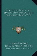 Moralische Fabeln, Mit Beygefugten Erklarungen Einer Jeden Fabel (1752)