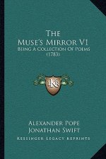The Muse's Mirror V1: Being A Collection Of Poems (1783)