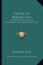 Traite De Perspective: Ou Sont Contenus Les Fondemens De La Peinture (1701)