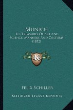 Munich: Its Treasures Of Art And Science, Manners And Customs (1852)