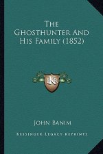 The Ghosthunter And His Family (1852)