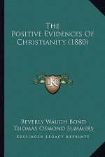The Positive Evidences Of Christianity (1880)