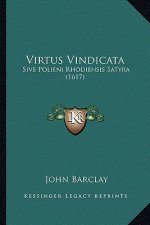Virtus Vindicata: Sive Polieni Rhodiensis Satyra (1617)