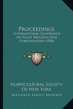 Proceedings: International Conference On Plant Breeding And Hybridization (1904)