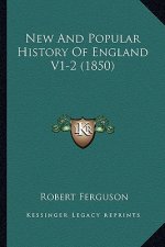 New And Popular History Of England V1-2 (1850)