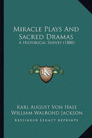 Miracle Plays And Sacred Dramas: A Historical Survey (1880)