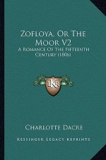 Zofloya, Or The Moor V2: A Romance Of The Fifteenth Century (1806)