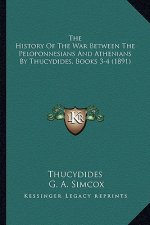 The History Of The War Between The Peloponnesians And Athenians By Thucydides, Books 3-4 (1891)