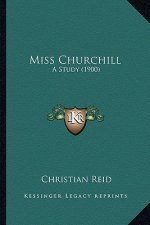 Miss Churchill: A Study (1900)