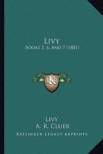 Livy: Books 5, 6, And 7 (1881)