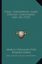 Vidae, Cremonensis, Albae Episcopi, Christiados Libri Sex (1725)