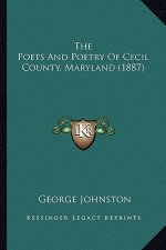 The Poets And Poetry Of Cecil County, Maryland (1887)