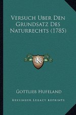 Versuch Uber Den Grundsatz Des Naturrechts (1785)