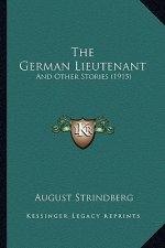 The German Lieutenant: And Other Stories (1915)