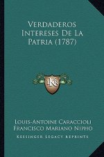 Verdaderos Intereses De La Patria (1787)