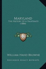 Maryland: The History Of A Palatinate (1884)