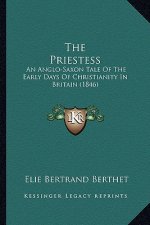 The Priestess: An Anglo-Saxon Tale of the Early Days of Christianity in Britain (1846)