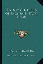 Twenty Centuries Of English History (1898)
