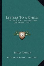 Letters To A Child: On The Subject Of Maritime Discovery (1821)