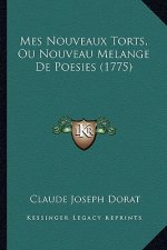 Mes Nouveaux Torts, Ou Nouveau Melange De Poesies (1775)