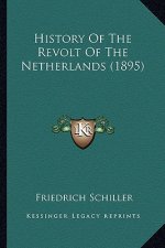History Of The Revolt Of The Netherlands (1895)