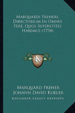 Marquardi Freheri, Directorium In Omnes Fere, Quos Superstites Habemus (1734)