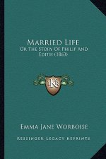 Married Life: Or The Story Of Philip And Edith (1863)