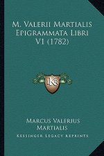 M. Valerii Martialis Epigrammata Libri V1 (1782)