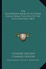 The Illustrated Book Of Scottish Songs From The 16th To The 19th Century (1867)