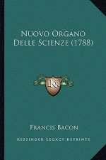 Nuovo Organo Delle Scienze (1788)