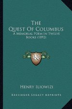 The Quest Of Columbus: A Memorial Poem In Twelve Books (1892)
