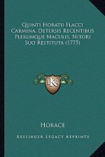 Quinti Horatii Flacci Carmina, Detersis Recentibus Plerumque Maculis, Nitori Suo Restituta (1775)