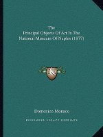 The Principal Objects Of Art In The National Museum Of Naples (1877)
