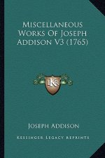 Miscellaneous Works Of Joseph Addison V3 (1765)