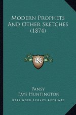 Modern Prophets And Other Sketches (1874)