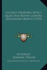 Lycurgi Oratoris Attici Quae Una Restat Contra Leocratem Oratio (1753)