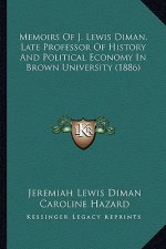Memoirs Of J. Lewis Diman, Late Professor Of History And Political Economy In Brown University (1886)