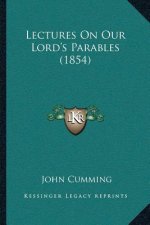Lectures On Our Lord's Parables (1854)