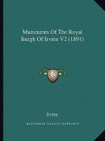 Muniments Of The Royal Burgh Of Irvine V2 (1891)
